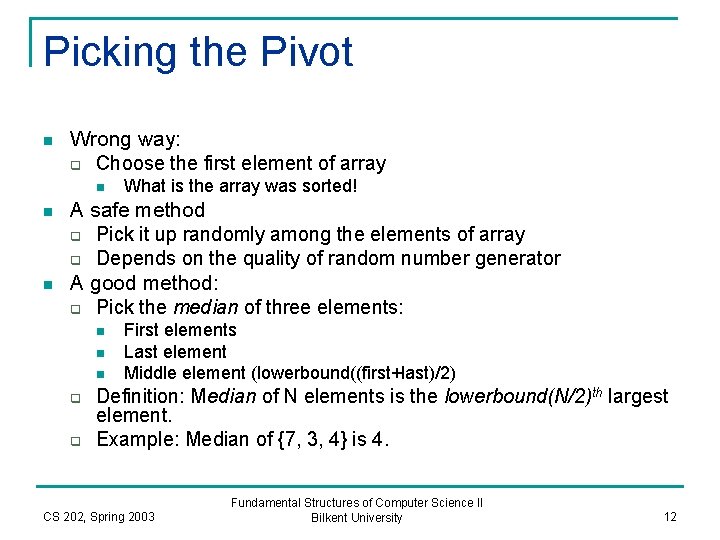 Picking the Pivot n Wrong way: q Choose the first element of array n