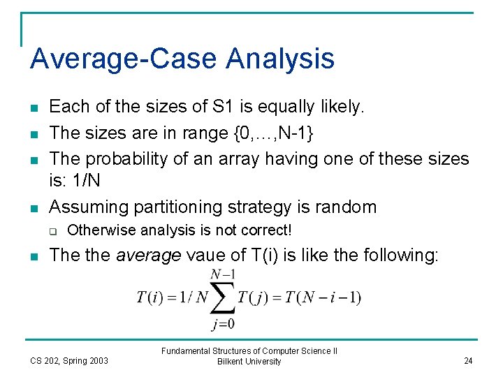 Average-Case Analysis n n Each of the sizes of S 1 is equally likely.