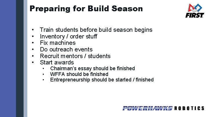Preparing for Build Season • • • Train students before build season begins Inventory