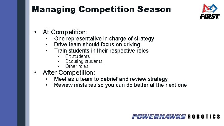 Managing Competition Season • At Competition: • • • One representative in charge of