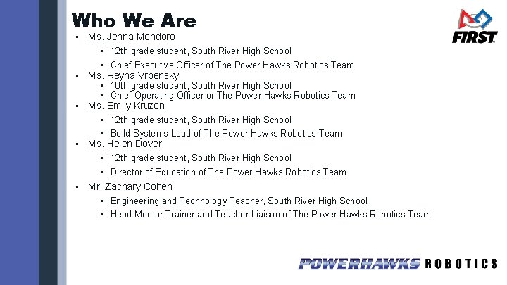 Who We Are • Ms. Jenna Mondoro • 12 th grade student, South River