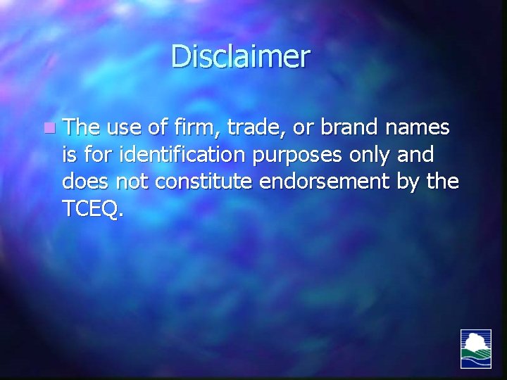 Disclaimer n The use of firm, trade, or brand names is for identification purposes