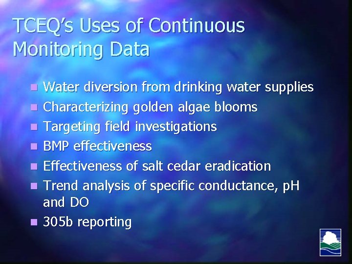 TCEQ’s Uses of Continuous Monitoring Data n n n n Water diversion from drinking