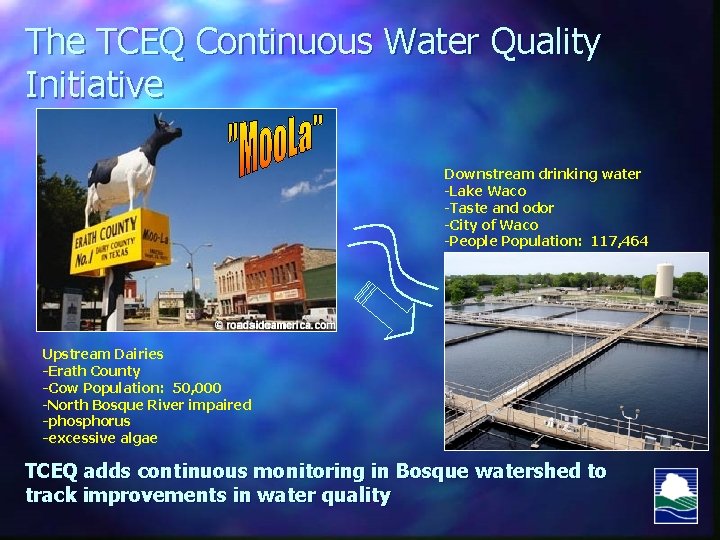 The TCEQ Continuous Water Quality Initiative Downstream drinking water -Lake Waco -Taste and odor