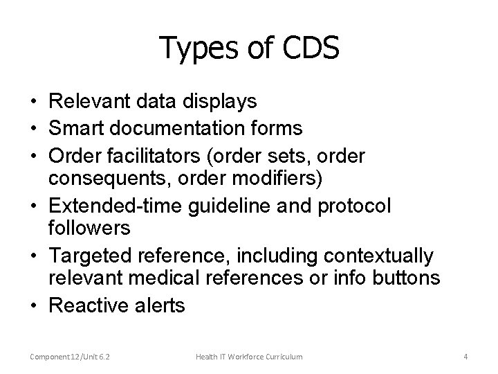 Types of CDS • Relevant data displays • Smart documentation forms • Order facilitators