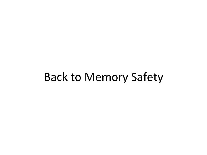 Back to Memory Safety 