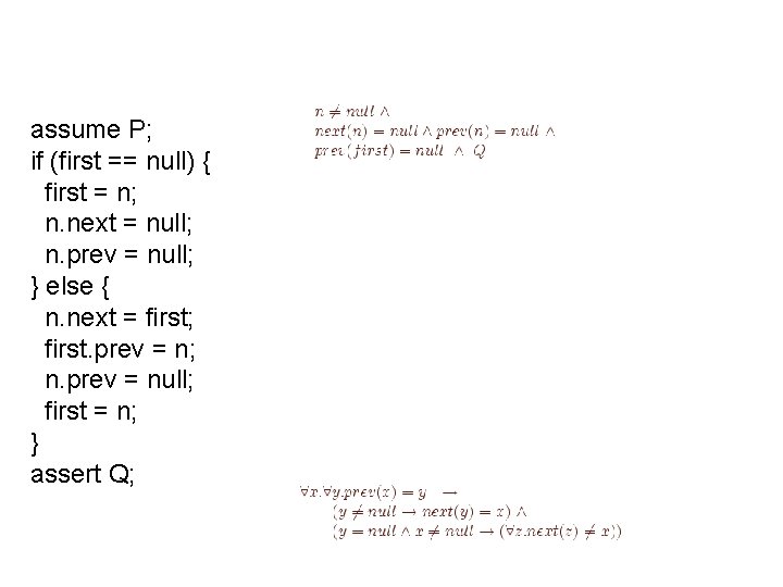 assume P; if (first == null) { first = n; n. next = null;