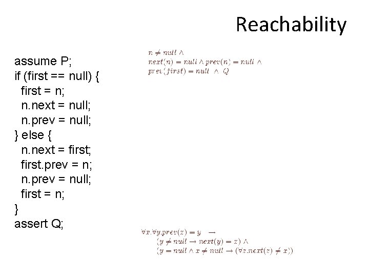 Reachability assume P; if (first == null) { first = n; n. next =