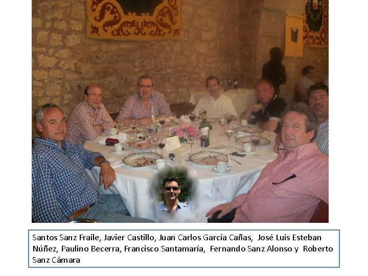 LOS QUE NO TIENEN FOTO Santos Sanz Fraile, Javier Castillo, Juan Carlos García Cañas,