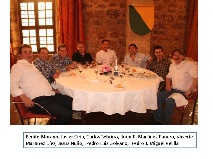 Benito Moreno, Javier Ciria, Carlos Sobrino, Juan R. Martínez Ranera, Vicente Martínez Díez, Jesús
