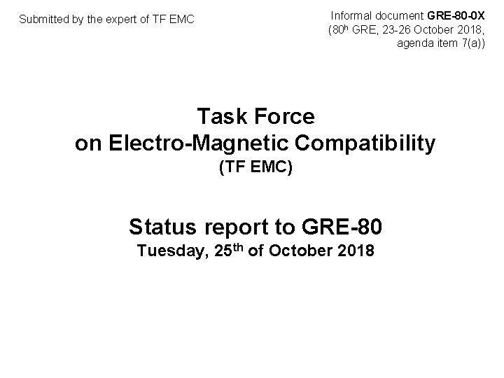 Informal document GRE-80 -0 X (80 h GRE, 23 -26 October 2018, agenda item