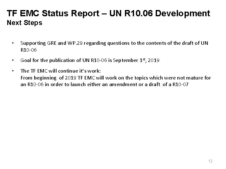 TF EMC Status Report – UN R 10. 06 Development Next Steps • Supporting