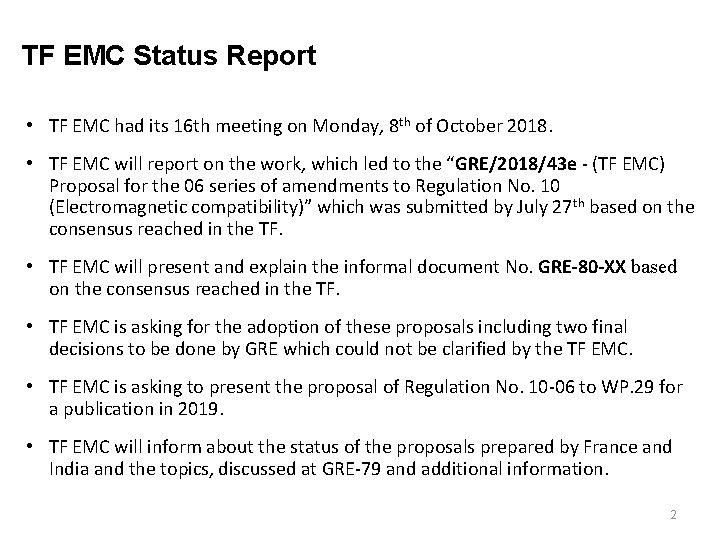 TF EMC Status Report • TF EMC had its 16 th meeting on Monday,