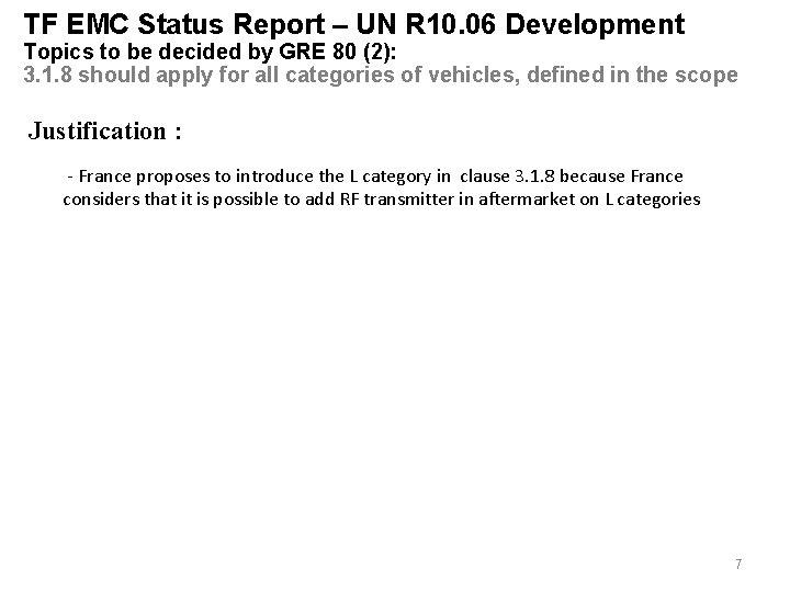 TF EMC Status Report – UN R 10. 06 Development Topics to be decided