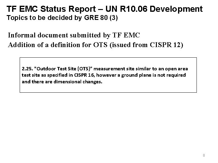 TF EMC Status Report – UN R 10. 06 Development Topics to be decided