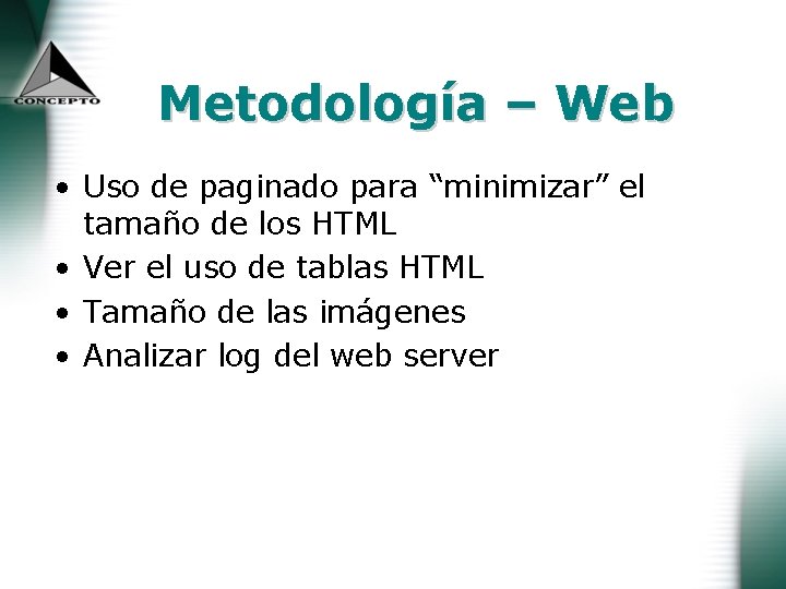 Metodología – Web • Uso de paginado para “minimizar” el tamaño de los HTML