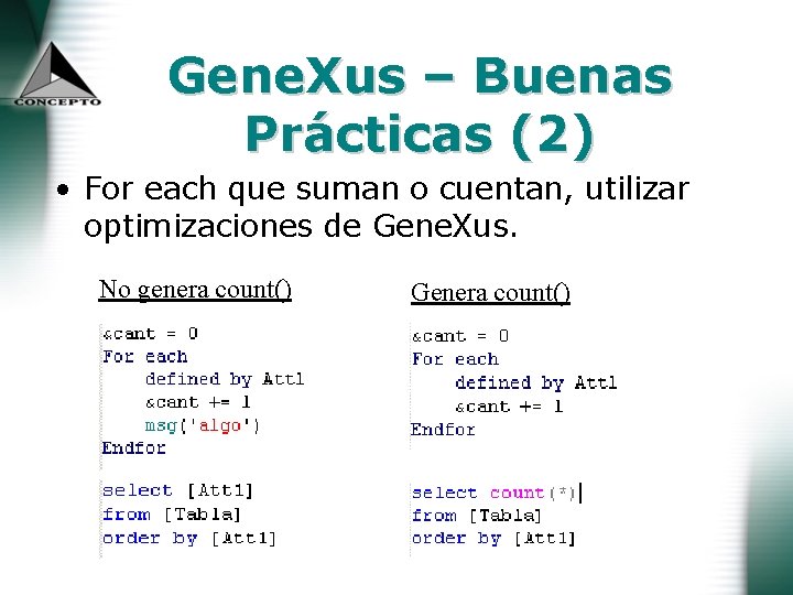 Gene. Xus – Buenas Prácticas (2) • For each que suman o cuentan, utilizar