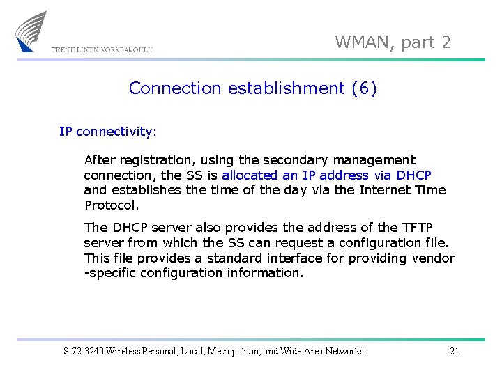 WMAN, part 2 Connection establishment (6) IP connectivity: After registration, using the secondary management