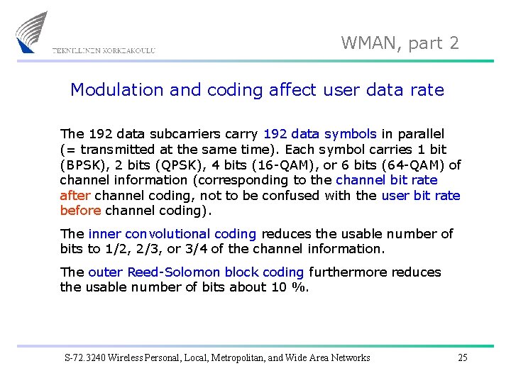 WMAN, part 2 Modulation and coding affect user data rate The 192 data subcarriers