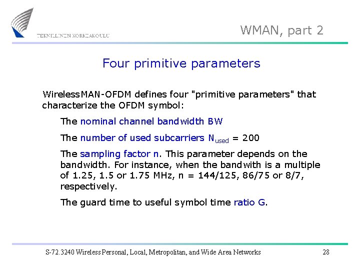 WMAN, part 2 Four primitive parameters Wireless. MAN-OFDM defines four "primitive parameters" that characterize