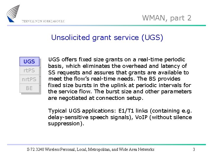 WMAN, part 2 Unsolicited grant service (UGS) UGS rt. PS nrt. PS BE UGS