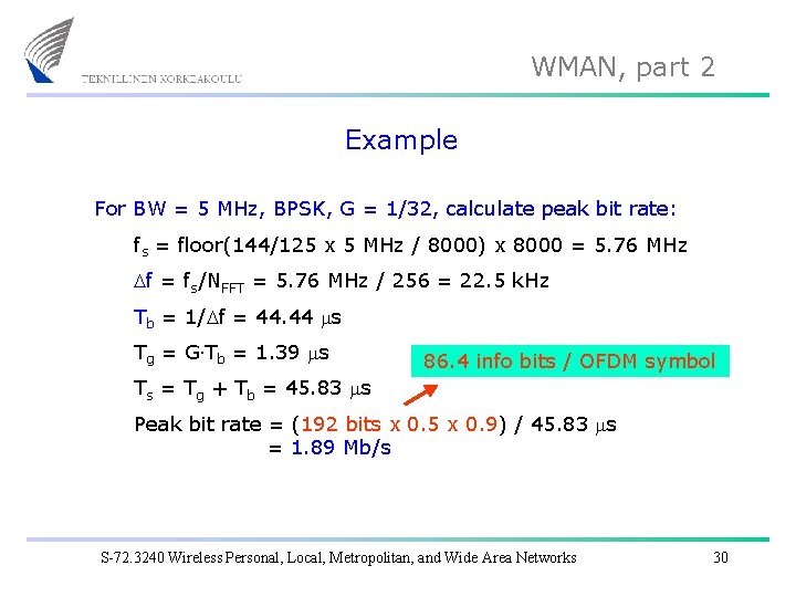 WMAN, part 2 Example For BW = 5 MHz, BPSK, G = 1/32, calculate