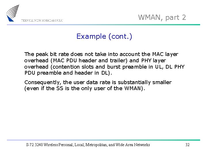 WMAN, part 2 Example (cont. ) The peak bit rate does not take into