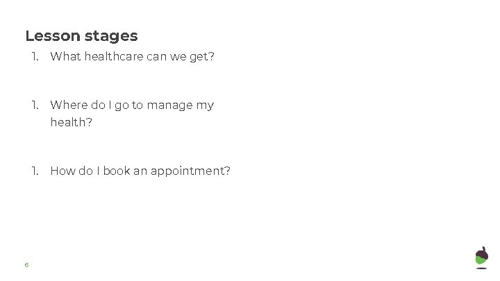 Lesson stages 1. What healthcare can we get? 1. Where do I go to