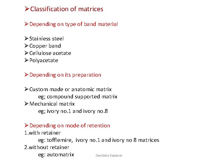 ØClassification of matrices ØDepending on type of band material ØStainless steel ØCopper band ØCellulose