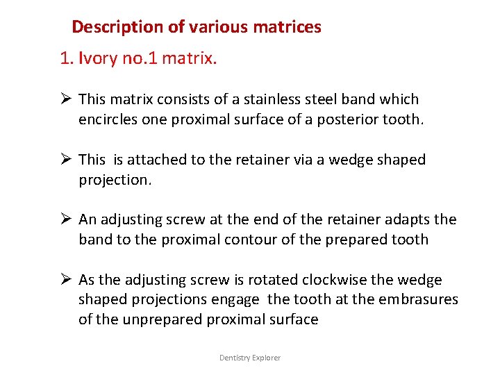Description of various matrices 1. Ivory no. 1 matrix. Ø This matrix consists of