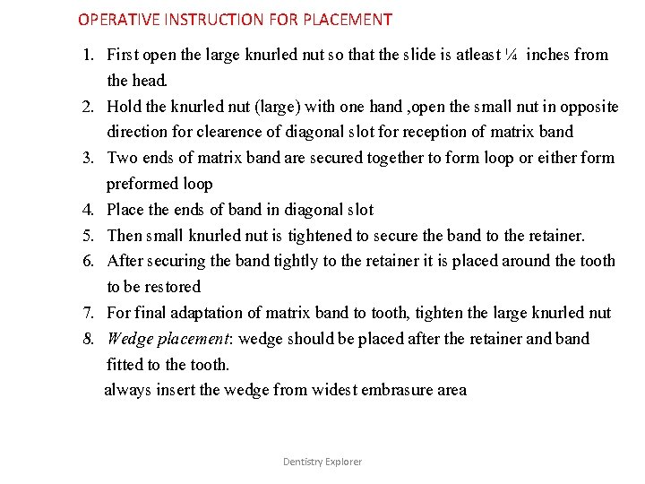 OPERATIVE INSTRUCTION FOR PLACEMENT 1. First open the large knurled nut so that the