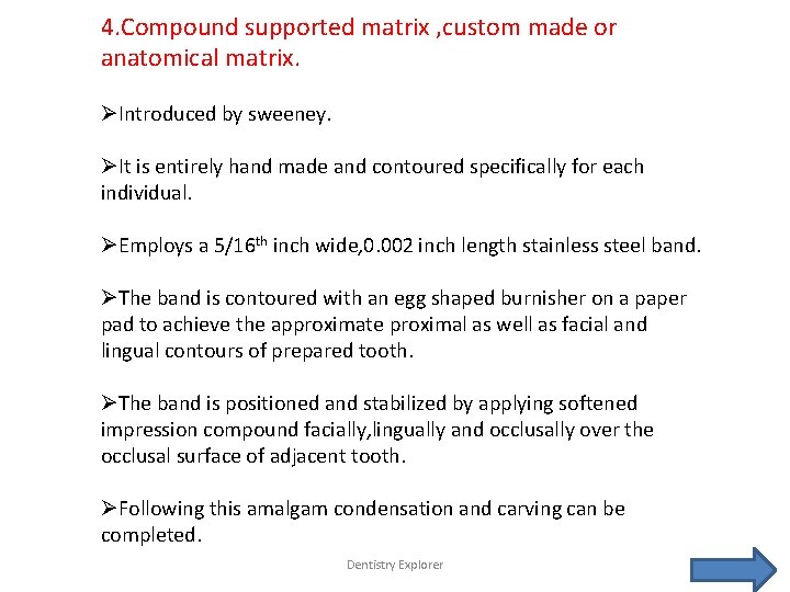 4. Compound supported matrix , custom made or anatomical matrix. ØIntroduced by sweeney. ØIt