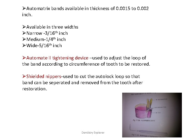 ØAutomatrix bands available in thickness of 0. 0015 to 0. 002 inch. ØAvailable in