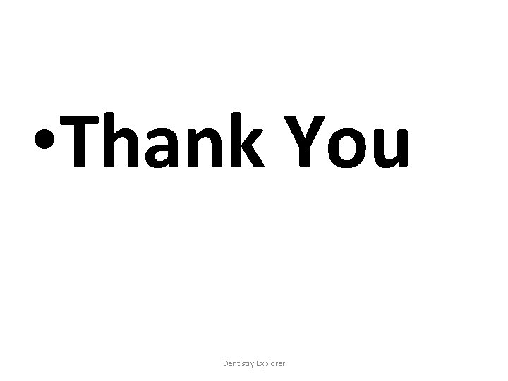  • Thank You Dentistry Explorer 