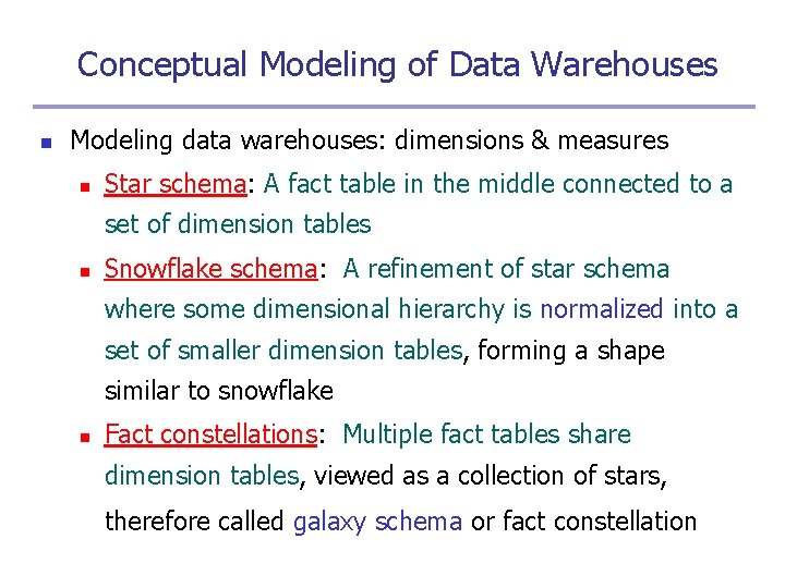 Conceptual Modeling of Data Warehouses n Modeling data warehouses: dimensions & measures n Star