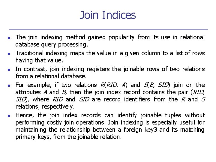Join Indices n n n The join indexing method gained popularity from its use