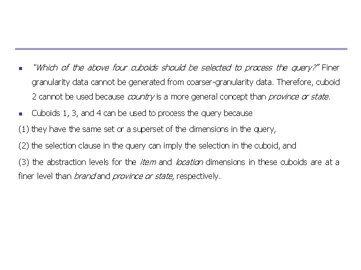 n “Which of the above four cuboids should be selected to process the query?