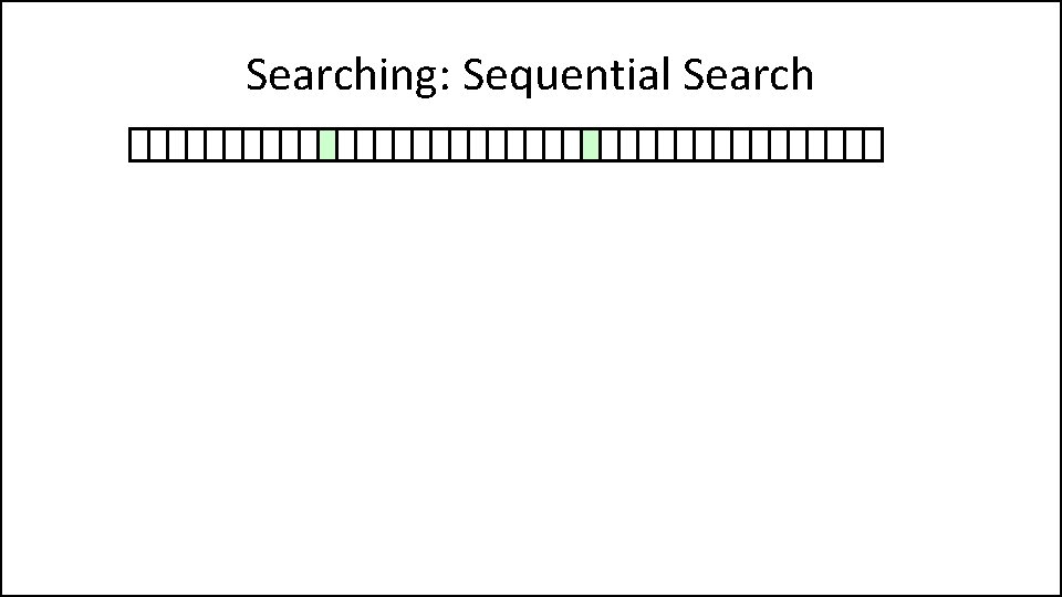 Searching: Sequential Search 