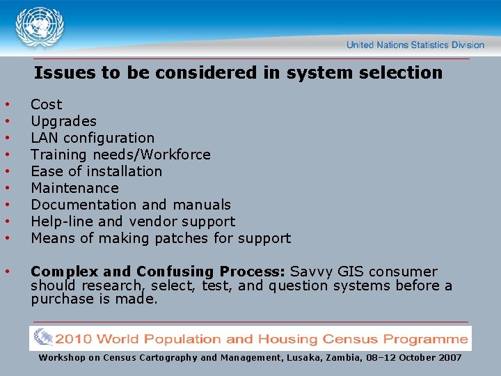 Issues to be considered in system selection • • • Cost Upgrades LAN configuration