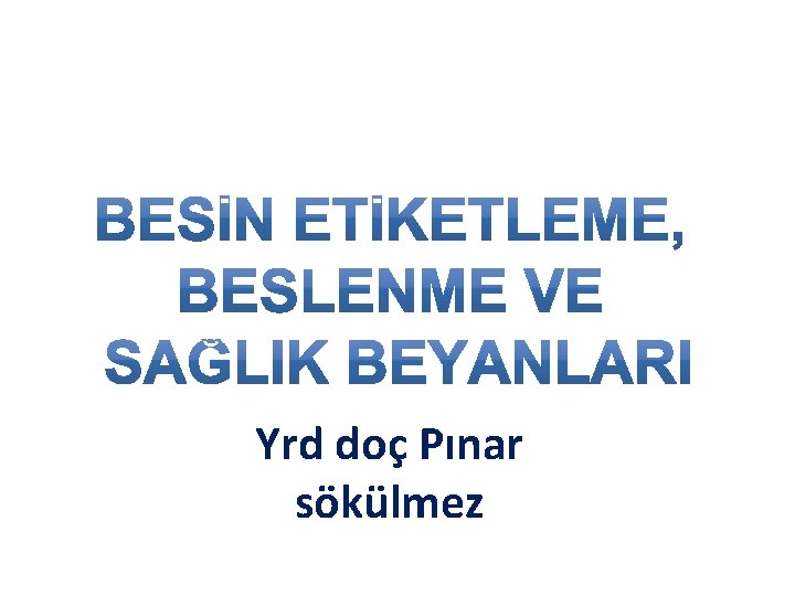 Yrd doç Pınar sökülmez 