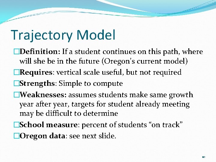 Trajectory Model �Definition: If a student continues on this path, where will she be