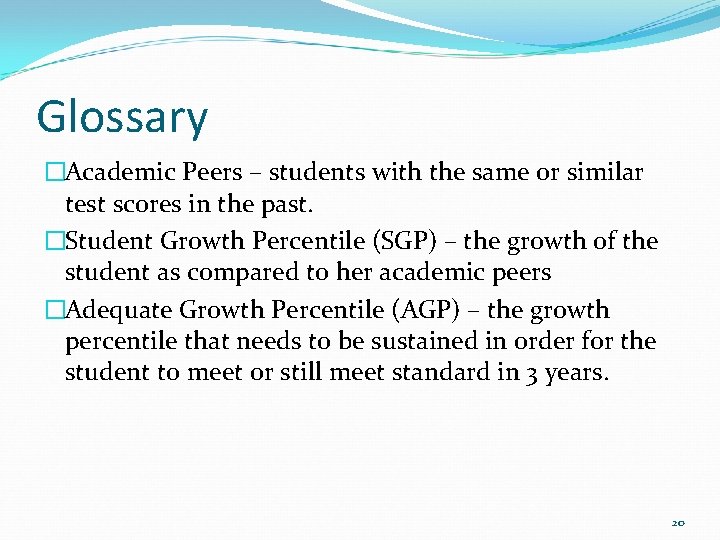 Glossary �Academic Peers – students with the same or similar test scores in the