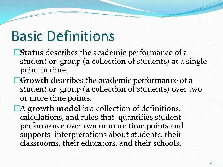 Basic Definitions �Status describes the academic performance of a student or group (a collection