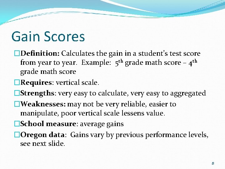 Gain Scores �Definition: Calculates the gain in a student’s test score from year to