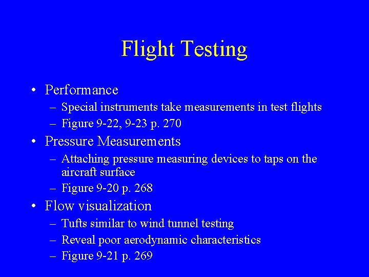 Flight Testing • Performance – Special instruments take measurements in test flights – Figure