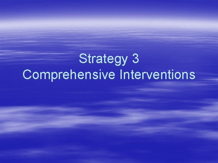 Strategy 3 Comprehensive Interventions 