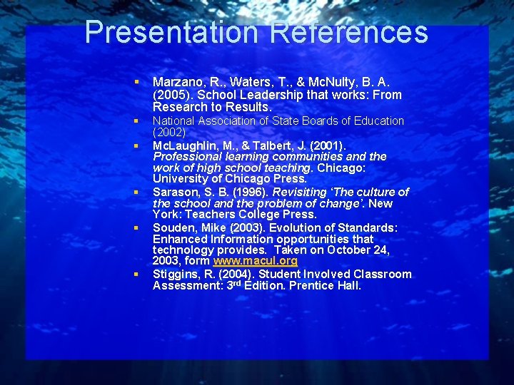 Presentation References § Marzano, R. , Waters, T. , & Mc. Nulty, B. A.
