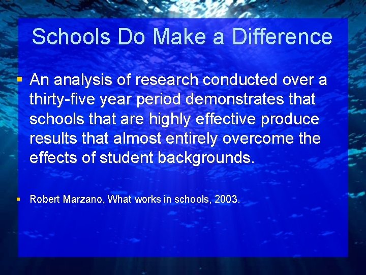 Schools Do Make a Difference § An analysis of research conducted over a thirty-five