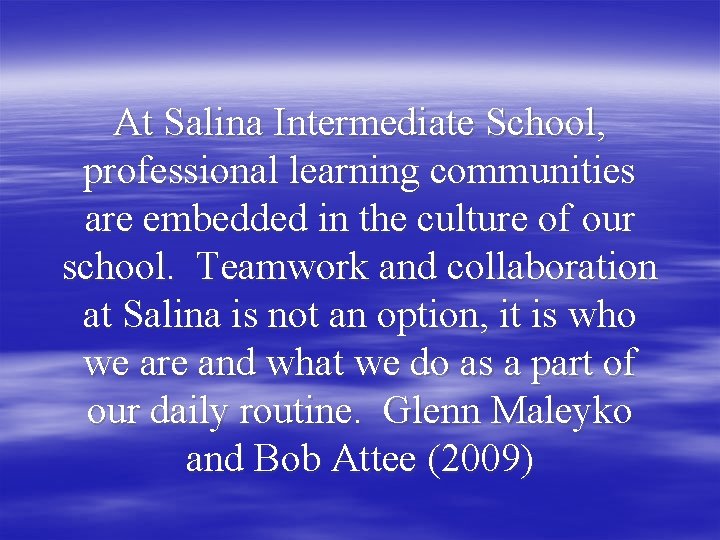 At Salina Intermediate School, professional learning communities are embedded in the culture of our