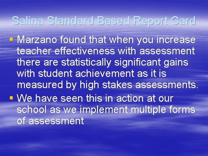 Salina Standard Based Report Card § Marzano found that when you increase teacher effectiveness
